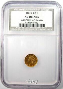 1853 Liberty Gold Dollar G$1 Certified NGC / NCS AU Detail Rare Gold Coin